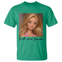 Ya'll Need Jesus Disgusted Face Christian Funny T Shirt