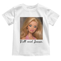 Ya'll Need Jesus Disgusted Face Christian Funny Toddler T Shirt