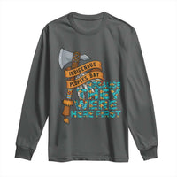 Indigenous People Long Sleeve Shirt Native American Day Because They Were Here First - Wonder Print Shop