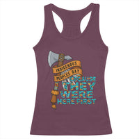 Indigenous People Racerback Tank Top Native American Day Because They Were Here First - Wonder Print Shop