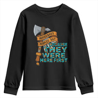 Indigenous People Youth Sweatshirt Native American Day Because They Were Here First - Wonder Print Shop