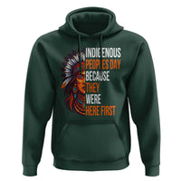 Native American Day Hoodie Indigenous People Day Because They Were Here First - Wonder Print Shop