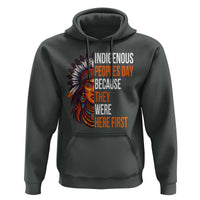 Native American Day Hoodie Indigenous People Day Because They Were Here First - Wonder Print Shop