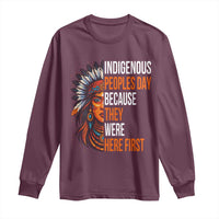 Native American Day Long Sleeve Shirt Indigenous People Day Because They Were Here First - Wonder Print Shop