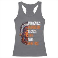 Native American Day Racerback Tank Top Indigenous People Day Because They Were Here First - Wonder Print Shop