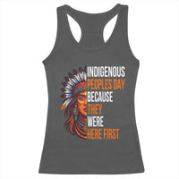 Native American Day Racerback Tank Top Indigenous People Day Because They Were Here First - Wonder Print Shop