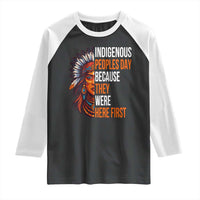 Native American Day Raglan Shirt Indigenous People Day Because They Were Here First - Wonder Print Shop