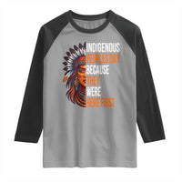 Native American Day Raglan Shirt Indigenous People Day Because They Were Here First - Wonder Print Shop
