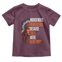 Native American Day Toddler T Shirt Indigenous People Day Because They Were Here First - Wonder Print Shop