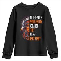Native American Day Youth Sweatshirt Indigenous People Day Because They Were Here First - Wonder Print Shop