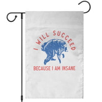 I Will Succeed Because I Am Insane Garden Flag Funny Jimothy Raccoon Meme