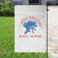 I Will Succeed Because I Am Insane Garden Flag Funny Jimothy Raccoon Meme
