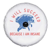 I Will Succeed Because I Am Insane Spare Tire Cover Funny Jimothy Raccoon Meme