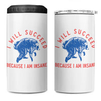 I Will Succeed Because I Am Insane 4 in 1 Can Cooler Tumbler Funny Jimothy Raccoon Meme