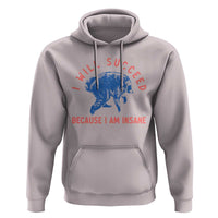 I Will Succeed Because I Am Insane Hoodie Funny Jimothy Raccoon Meme