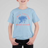 I Will Succeed Because I Am Insane T Shirt For Kid Funny Jimothy Raccoon Meme