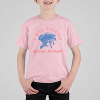 I Will Succeed Because I Am Insane T Shirt For Kid Funny Jimothy Raccoon Meme