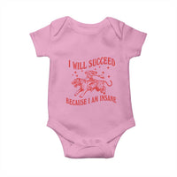 I Will Succeed Because I Am Insane Baby Onesie Funny Cowgirl Tiger Sarcastic Humor