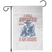 I Will Succeed Because I Am Insane Garden Flag Funny Cowgirl Western Sarcastic