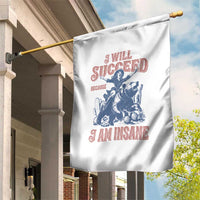 I Will Succeed Because I Am Insane Garden Flag Funny Cowgirl Western Sarcastic