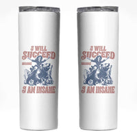 I Will Succeed Because I Am Insane Skinny Tumbler Funny Cowgirl Western Sarcastic