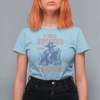 I Will Succeed Because I Am Insane T Shirt For Women Funny Cowgirl Western Sarcastic
