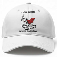I Will Succeed Because I Am Insane Baseball Cap Funny Frog Sarcastic Humor