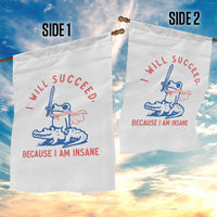 I Will Succeed Because I Am Insane Garden Flag Funny Frog Riding Crocodile Sarcastic Humor