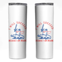 I Will Succeed Because I Am Insane Skinny Tumbler Funny Frog Riding Crocodile Sarcastic Humor