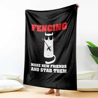 Funny Cat Fencing Throw Blanket Make Me New Friends And Stab Them - Wonder Print Shop
