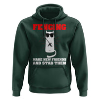 Funny Cat Fencing Hoodie Make Me New Friends And Stab Them - Wonder Print Shop