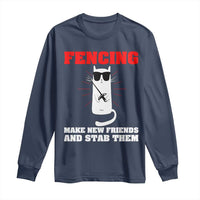 Funny Cat Fencing Long Sleeve Shirt Make Me New Friends And Stab Them - Wonder Print Shop