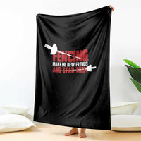 Funny Fencer Throw Blanket Fencing Make Me New Friends And Stab Them - Wonder Print Shop