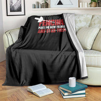 Funny Fencer Throw Blanket Fencing Make Me New Friends And Stab Them - Wonder Print Shop