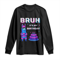 Funny Pinata Mexican Long Sleeve Shirt Bruh It Is My Birthday - Wonder Print Shop