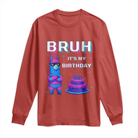 Funny Pinata Mexican Long Sleeve Shirt Bruh It Is My Birthday - Wonder Print Shop