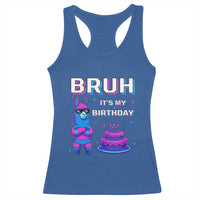 Funny Pinata Mexican Racerback Tank Top Bruh It Is My Birthday - Wonder Print Shop