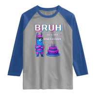 Funny Pinata Mexican Raglan Shirt Bruh It Is My Birthday - Wonder Print Shop