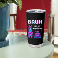 Funny Pinata Mexican Tumbler Cup Bruh It Is My Birthday - Wonder Print Shop