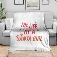 The Life Of A Santa Girl Throw Blanket Funny Christmas - Wonder Print Shop