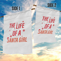 The Life Of A Santa Girl Garden Flag Funny Christmas - Wonder Print Shop