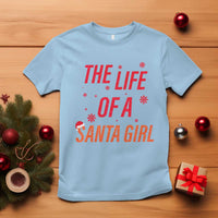 The Life Of A Santa Girl T Shirt Funny Christmas - Wonder Print Shop