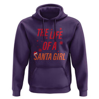 The Life Of A Santa Girl Hoodie Funny Christmas - Wonder Print Shop