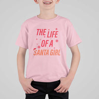 The Life Of A Santa Girl T Shirt For Kid Funny Christmas - Wonder Print Shop