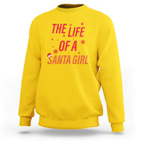 The Life Of A Santa Girl Sweatshirt Funny Christmas - Wonder Print Shop