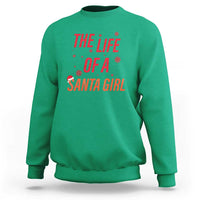 The Life Of A Santa Girl Sweatshirt Funny Christmas - Wonder Print Shop