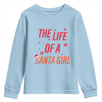 The Life Of A Santa Girl Youth Sweatshirt Funny Christmas - Wonder Print Shop