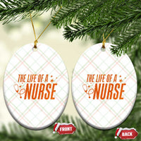 Funny Nurse Christmas Ceramic Ornament The Life Of A Nurse - Wonder Print Shop