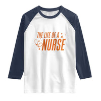 Funny Nurse Christmas Raglan Shirt The Life Of A Nurse - Wonder Print Shop