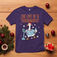 Funny Goose Nurse Christmas T Shirt The Life Of A Shownurrse - Wonder Print Shop